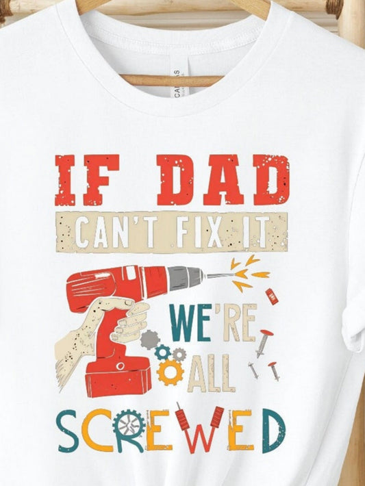 Women's Graphic T-Shirt If Dad Cant Fix It With Screws And Drill Hand Tools
