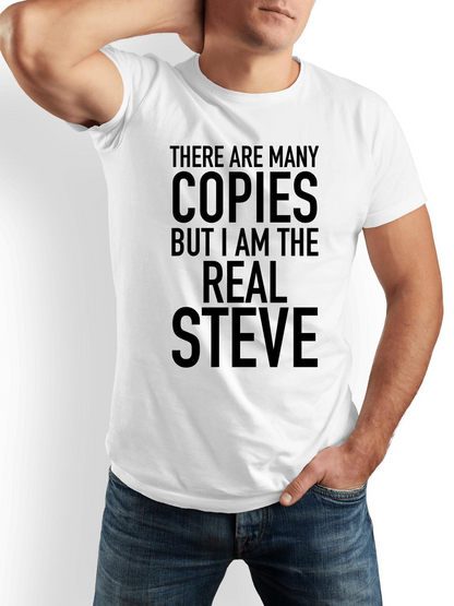Men's Graphic T-Shirt There Are Many Copies But I Am The Real Steve Minimal Bold White Shirt