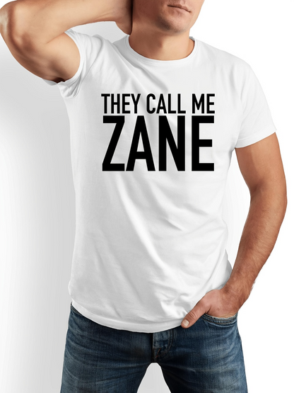Men's Graphic T-Shirt They Call Me Zane Bold Statement Typography White T Shirt