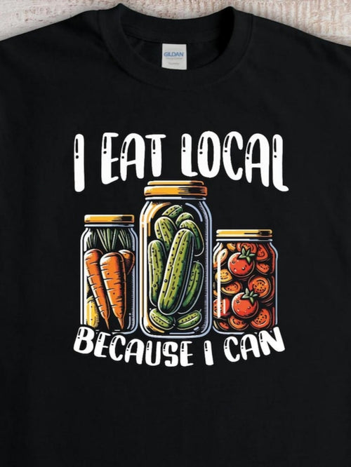 Men's Graphic T-Shirt I Eat Local Because I Can With Colorful Glass Jars Featuring Carrots Pickles And Tomatoes