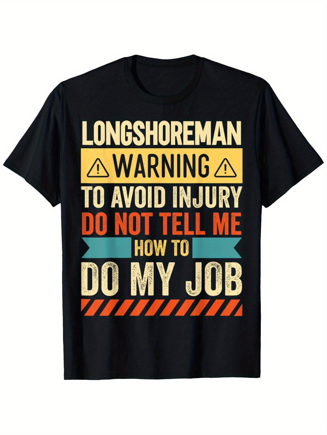 Men's Graphic T-Shirt Longshoreman Warning Multicolor Bold Text With Yellow Red Orange Stripe Job