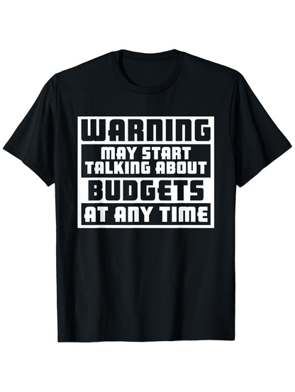Men's Graphic T-Shirt Warning May Start Talking About Budgets At Any Time Bold Lettered Statement T Shirt