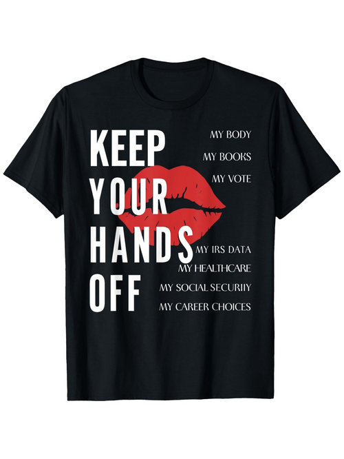 Men's Graphic T-Shirt Keep Your Hands Off Red Lipstick Protest Slogan Bold Graphic Shirt