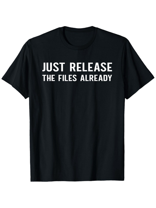 Men's Graphic T-Shirt Just Release The Files Already Bold White Letters Black Shirt