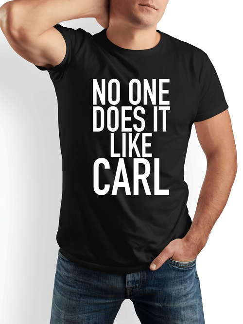 Men's Graphic T-Shirt No One Does It Like Carl Bold White Statement Typography Shirt