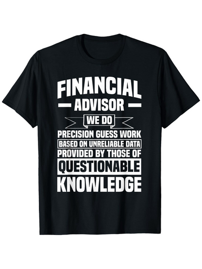 Men's Graphic T-Shirt Financial Advisor With Bold Statement Typography And Humorous Quote Text Design