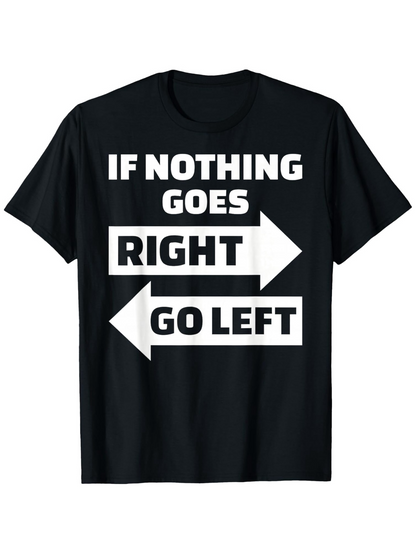 Men's Graphic T-Shirt If Nothing Goes Right Bold Arrows Contrasting White Typography Directional Text
