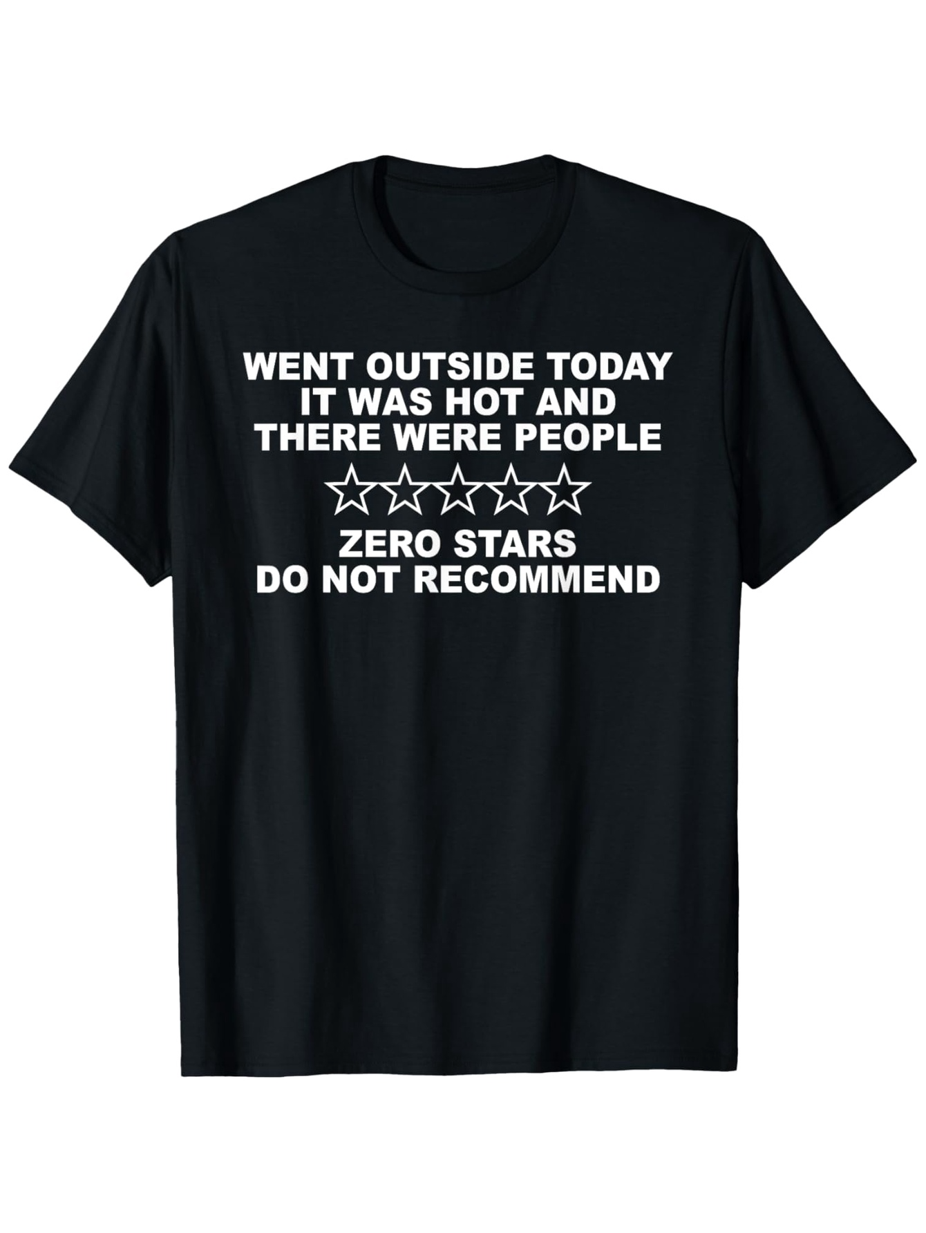 Men's Graphic T-Shirt Went Outside Today Zero Stars Do Not Recommend Graphic Text T Shirt