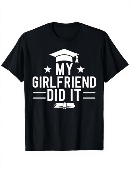 Men's Graphic T-Shirt My Girlfriend Did It Graduation Cap With Stars And Scroll Graceful Diploma