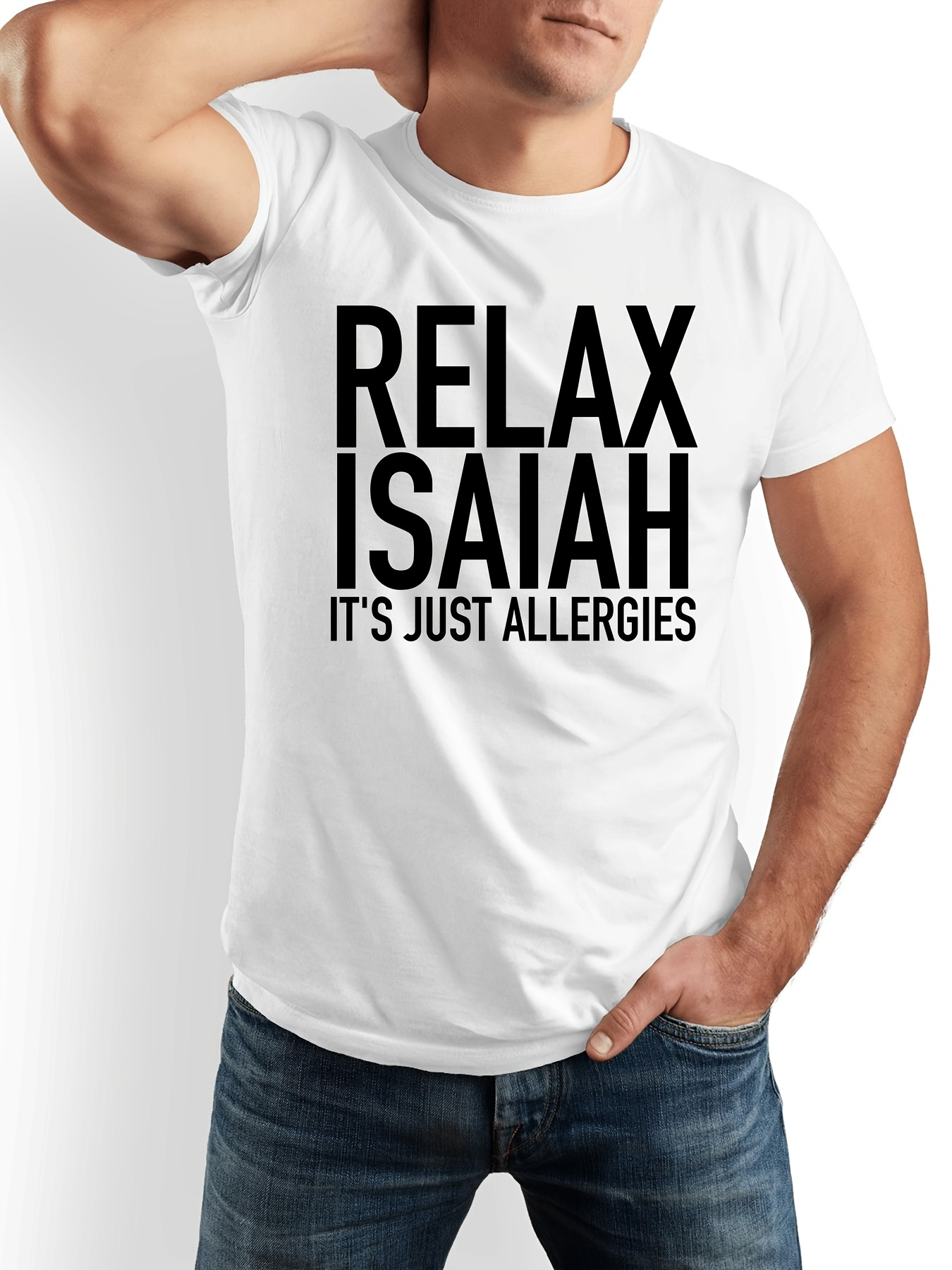 Men's Graphic T-Shirt Relax Isaiah Its Just Allergies Bold Black Text Design T Shirt