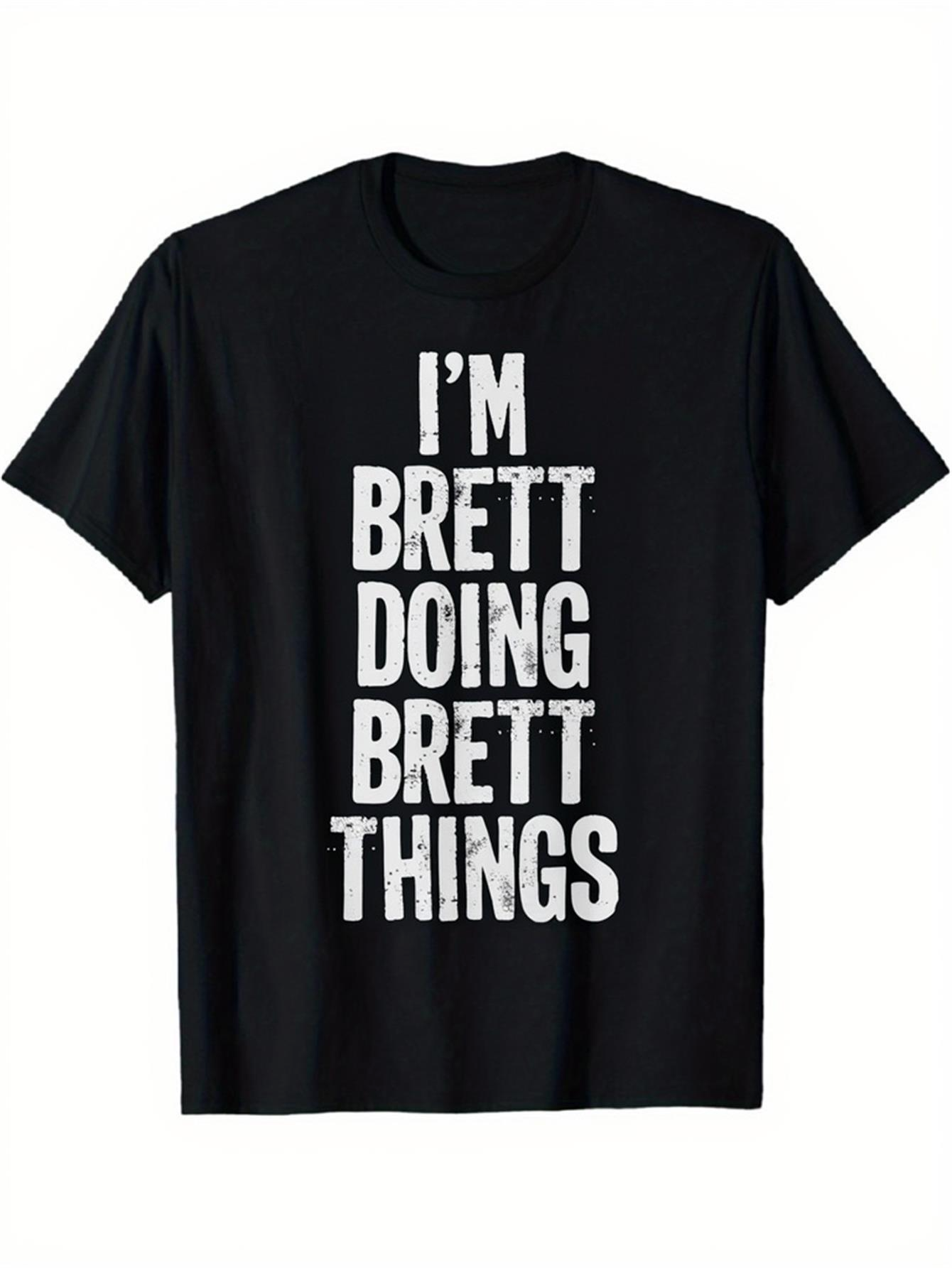 Men's Graphic T-Shirt Im Brett Doing Brett Things Bold White Letters Minimalist Statement T Shirt