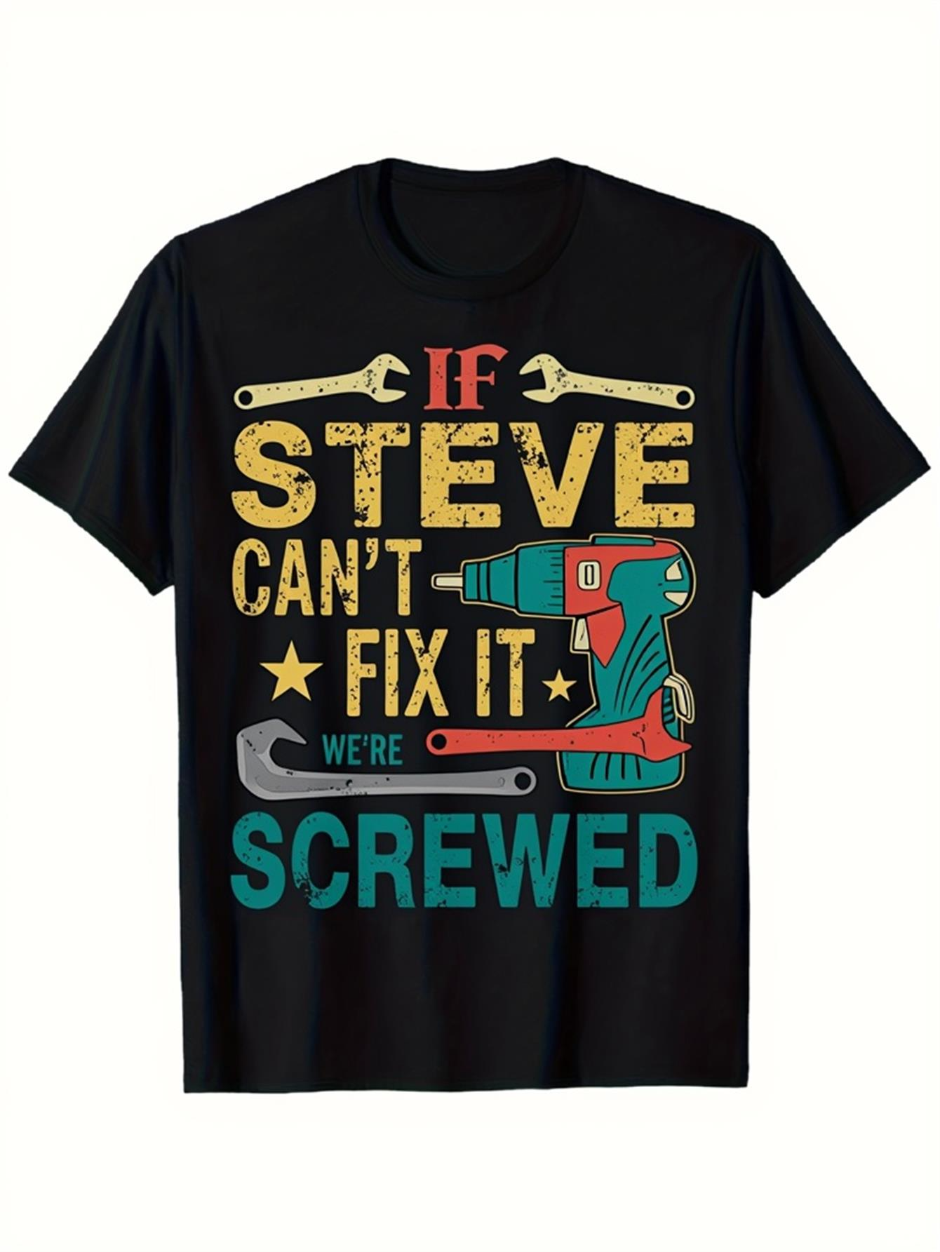 Men's Graphic T-Shirt If Steve Cant Fix It Power Drill And Wrench With Retro Style Lettering