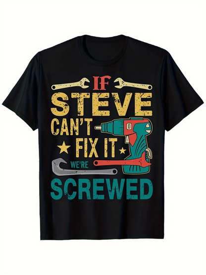 Men's Graphic T-Shirt If Steve Cant Fix It Power Drill And Wrench With Retro Style Lettering