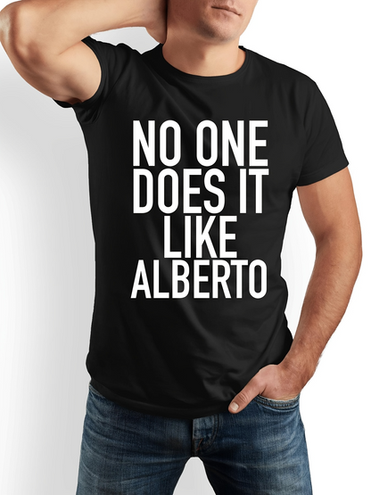 Men's Graphic T-Shirt No One Does It Like Alberto Bold White Letter Slogan T Shirt