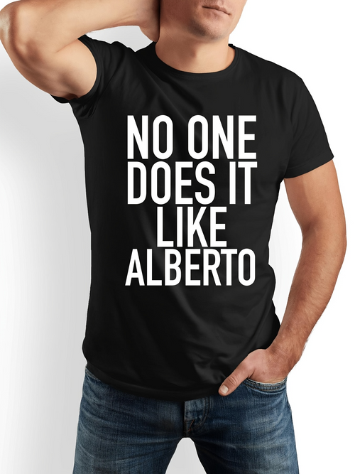 Men's Graphic T-Shirt No One Does It Like Alberto Bold White Letter Slogan T Shirt