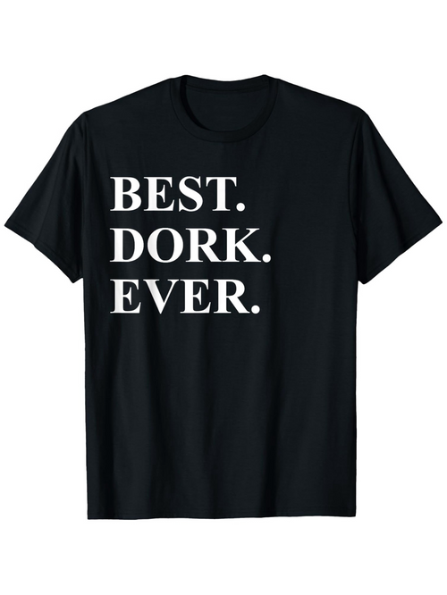 Men's Graphic T-Shirt Best Dork Ever Simple White Bold Letters On Plain Cotton T Shirt