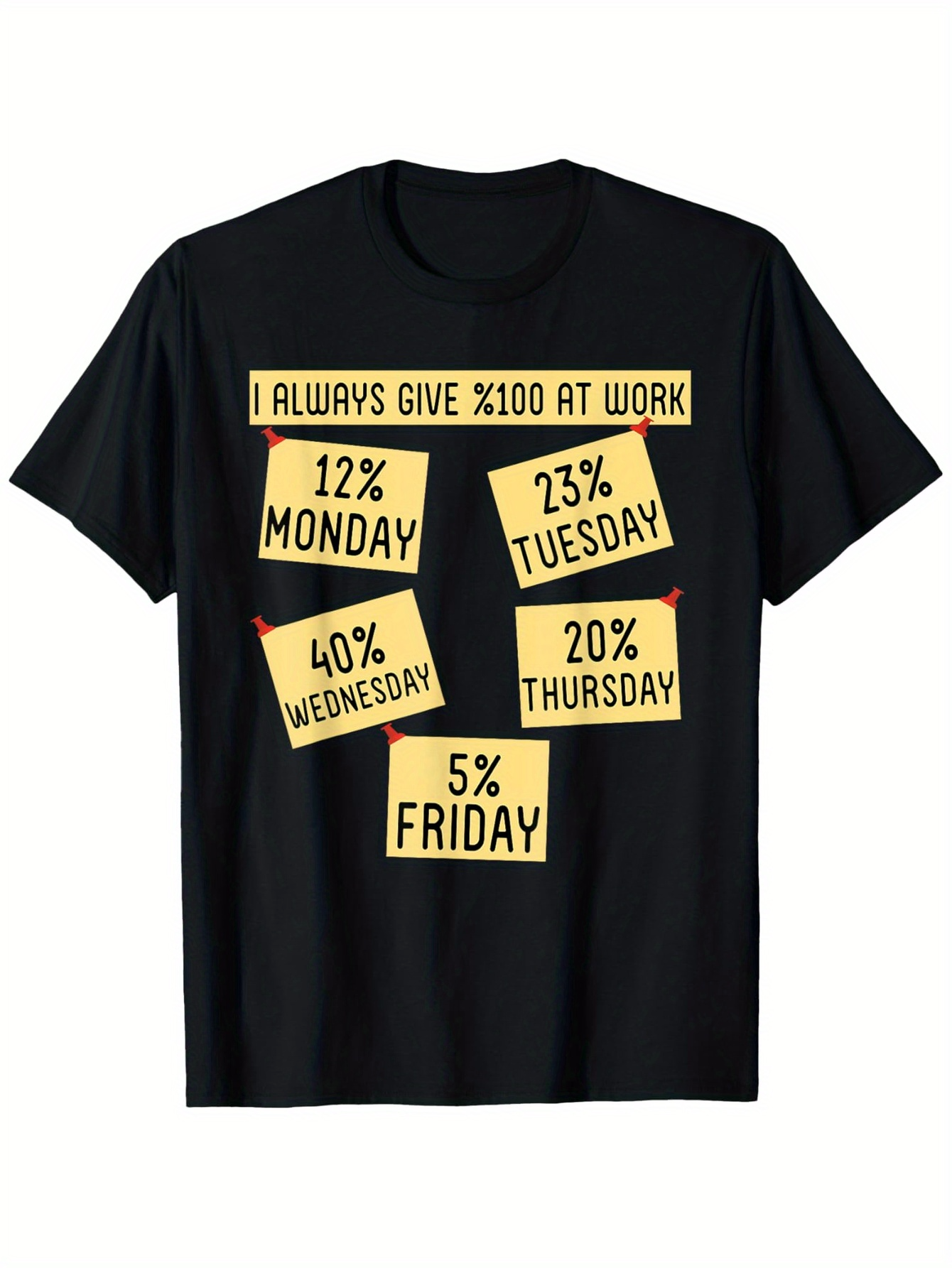 Men's Graphic T-Shirt Always Give X100 At Work Funny Sticky Notes Workweek Percentages Friday