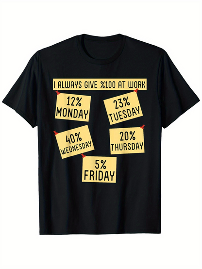 Men's Graphic T-Shirt Always Give X100 At Work Funny Sticky Notes Workweek Percentages Friday