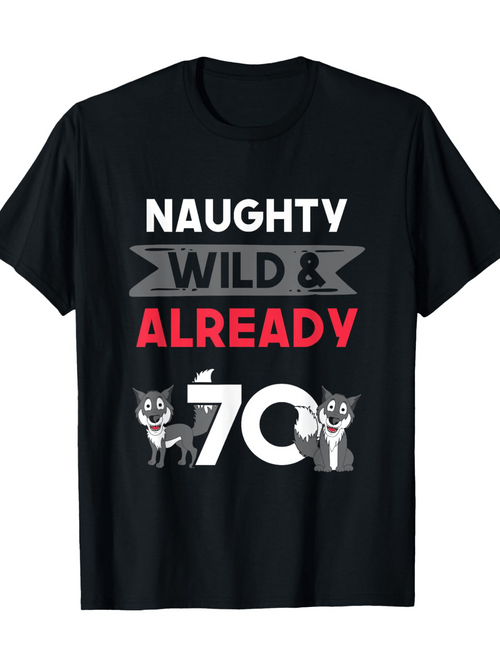 Men's Graphic T-Shirt Naughty Wild And Already 70 With Playful Cartoon Dogs