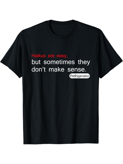 Men's Graphic T-Shirt Haikus Are Easy But Sometimes They Dont Make Sense Refrigerator
