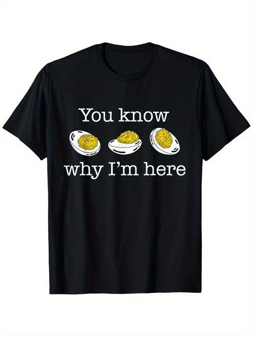 Men's Graphic T-Shirt You Know Why Im Here With Deviled Eggs On Black T Shirt
