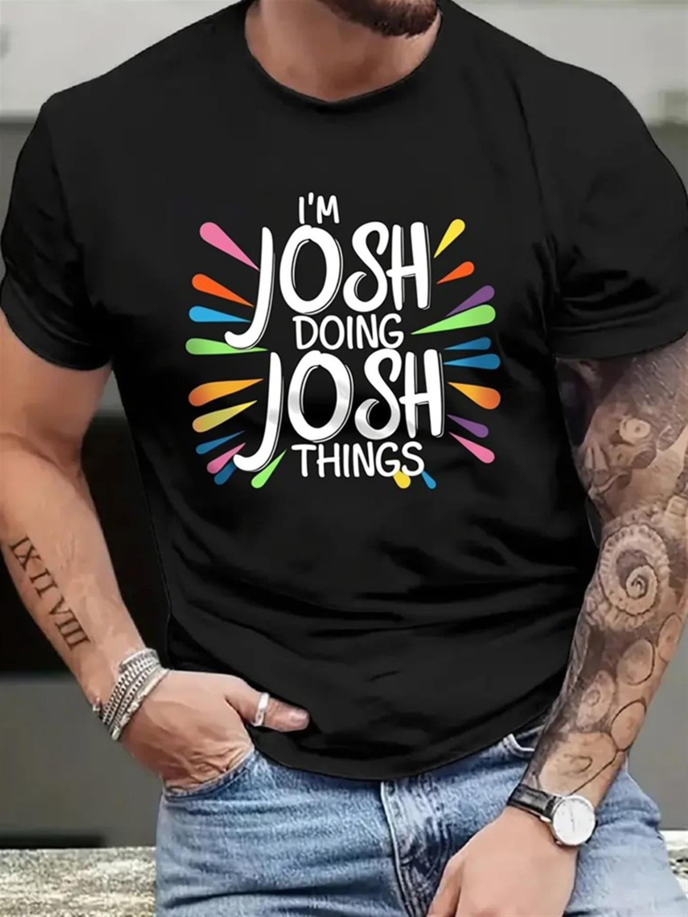 Men's Graphic T-Shirt Im Josh Doing Josh Things Colorful Splatter Behind Playful Words T Shirt