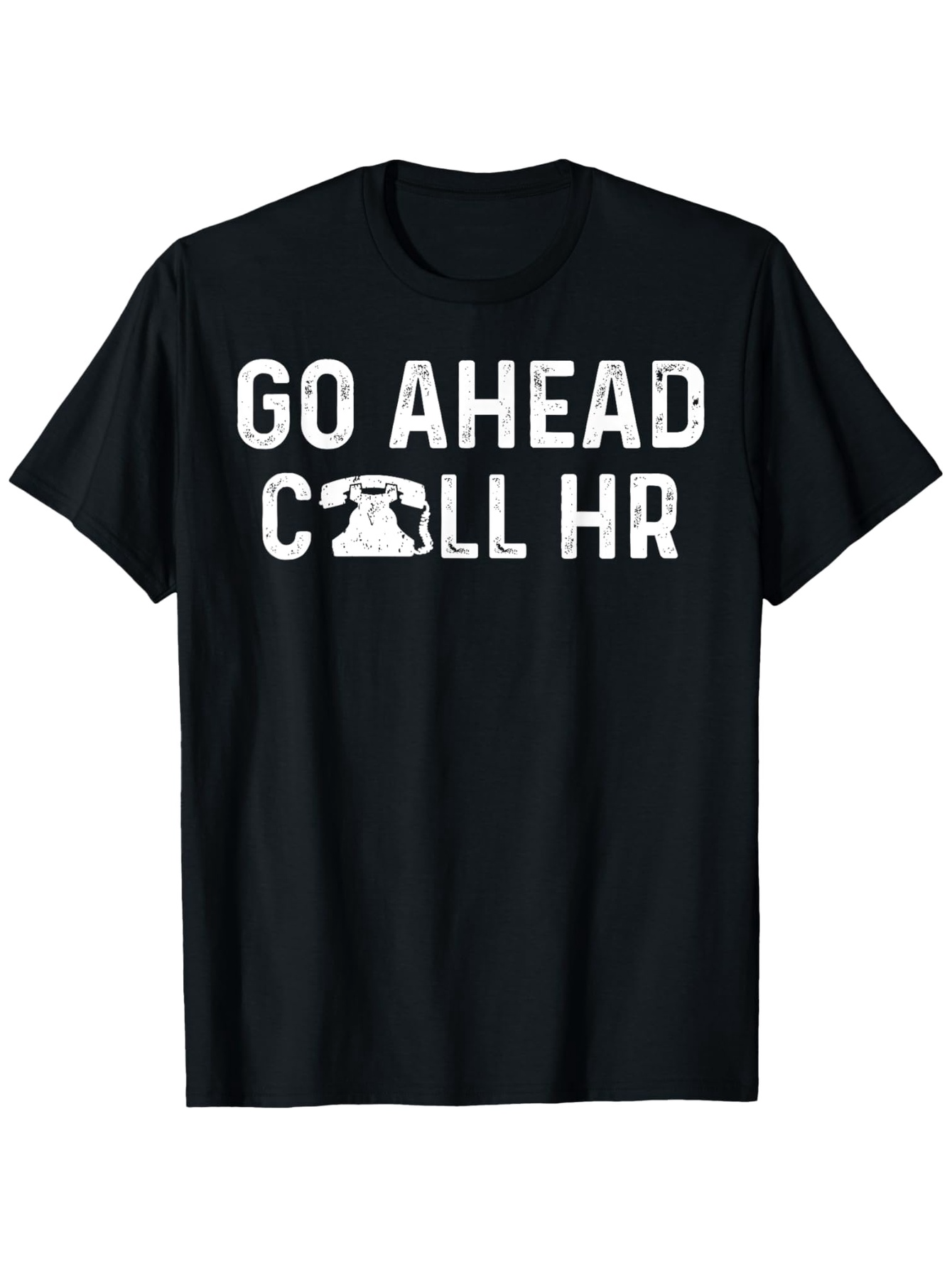 Men's Graphic T-Shirt Go Ahead Call HR Bold White Text With Retro Phone Graphic
