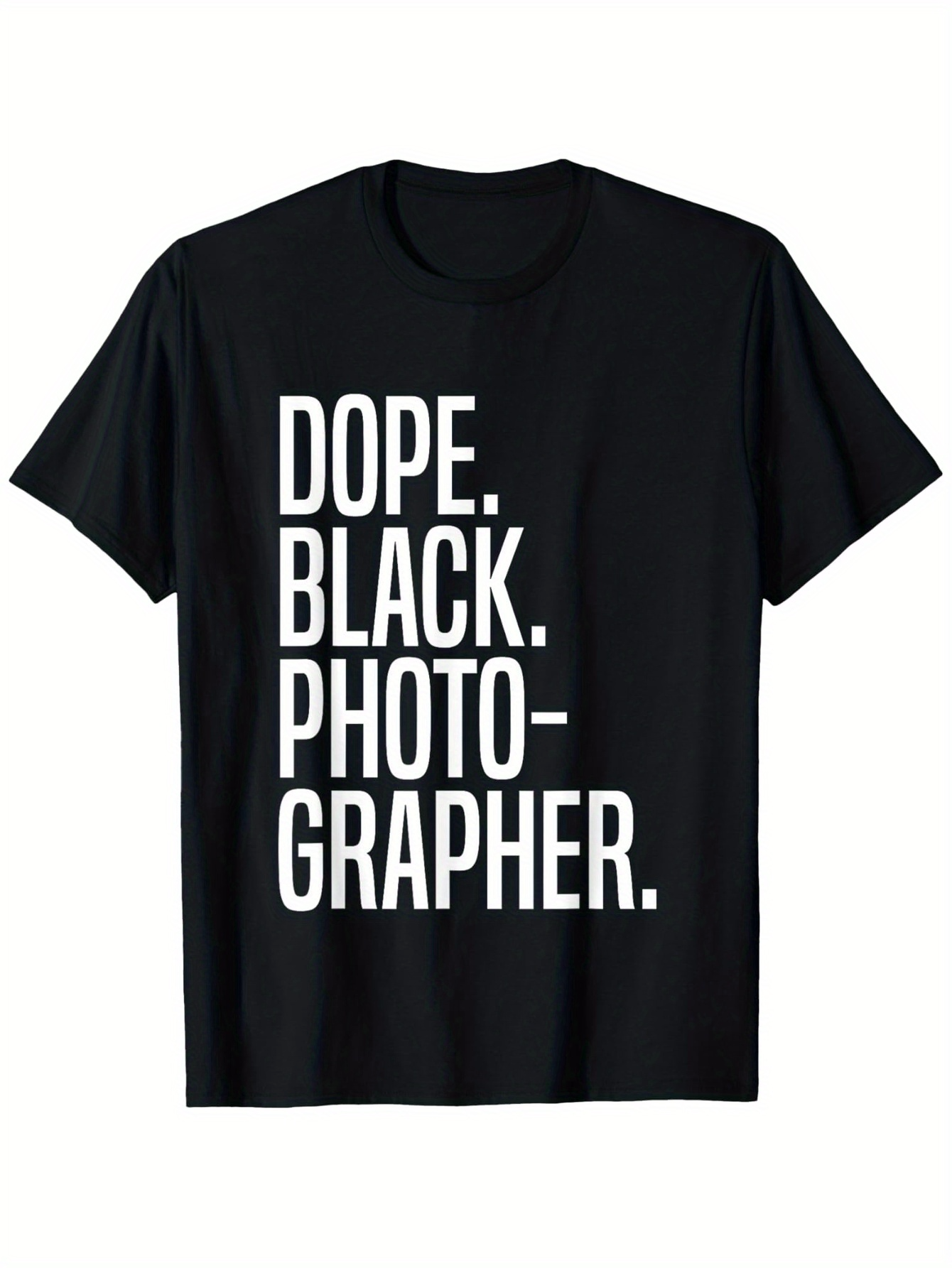 Men's Graphic T-Shirt Dope Black Photographer Bold White Typography On Plain Tee