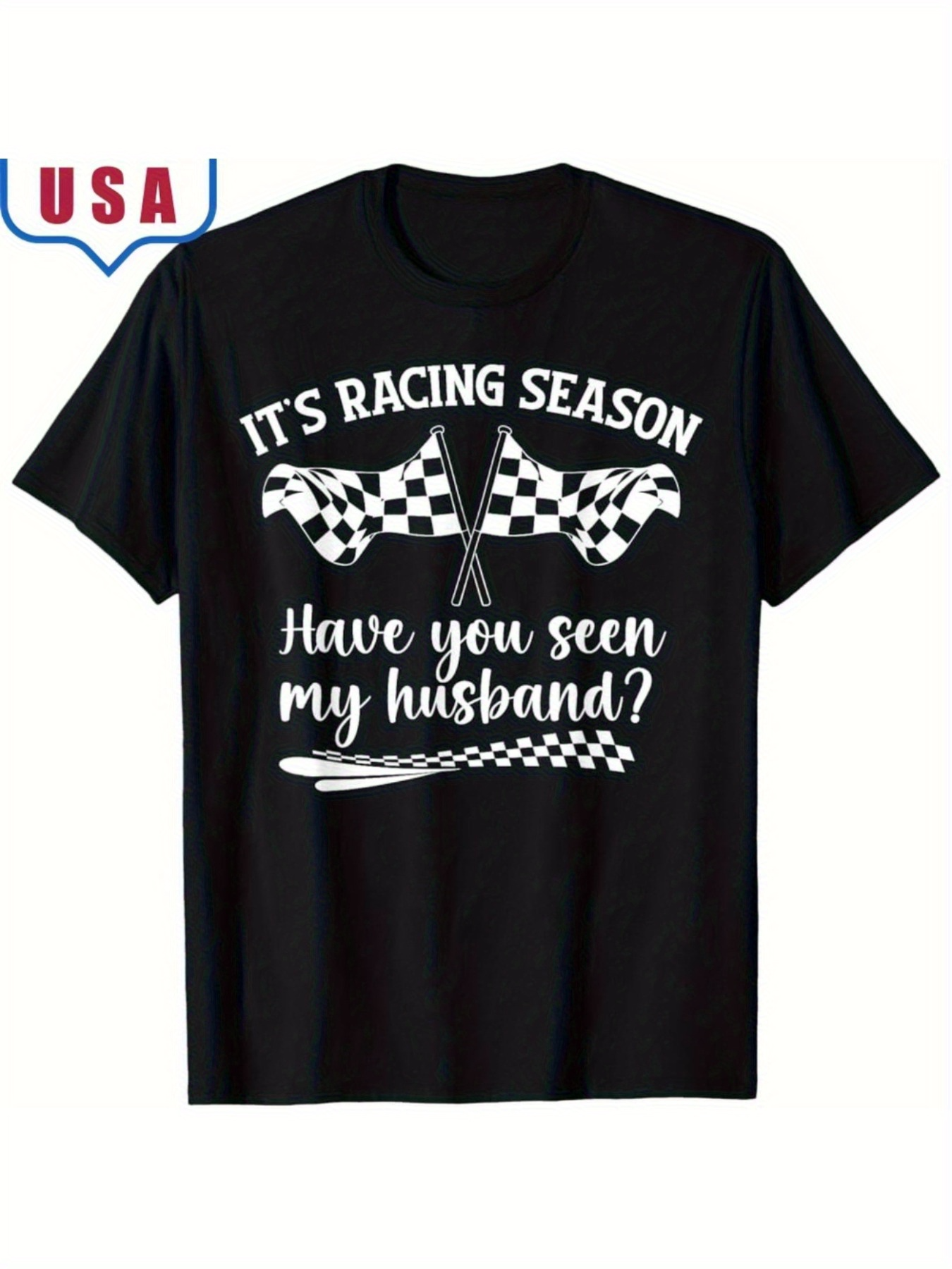 Men's Graphic T-Shirt Its Racing Season Have You Seen My Husband Checkered Flags With Bold Typography And Decorative Accents
