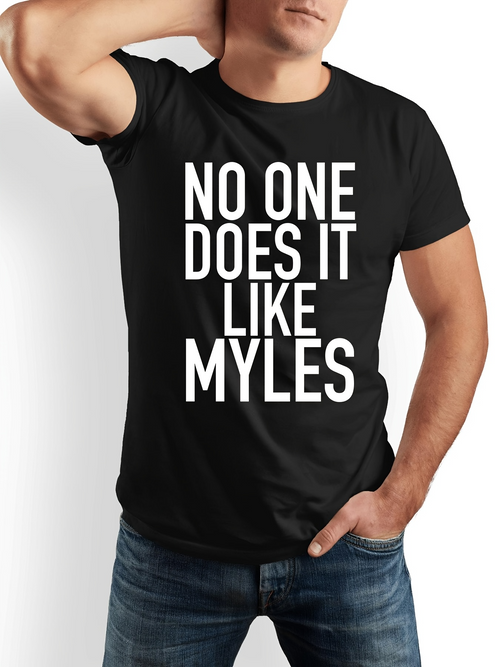 Men's Graphic T-Shirt No One Does It Like Myles Bold Statement White Typography T Shirt
