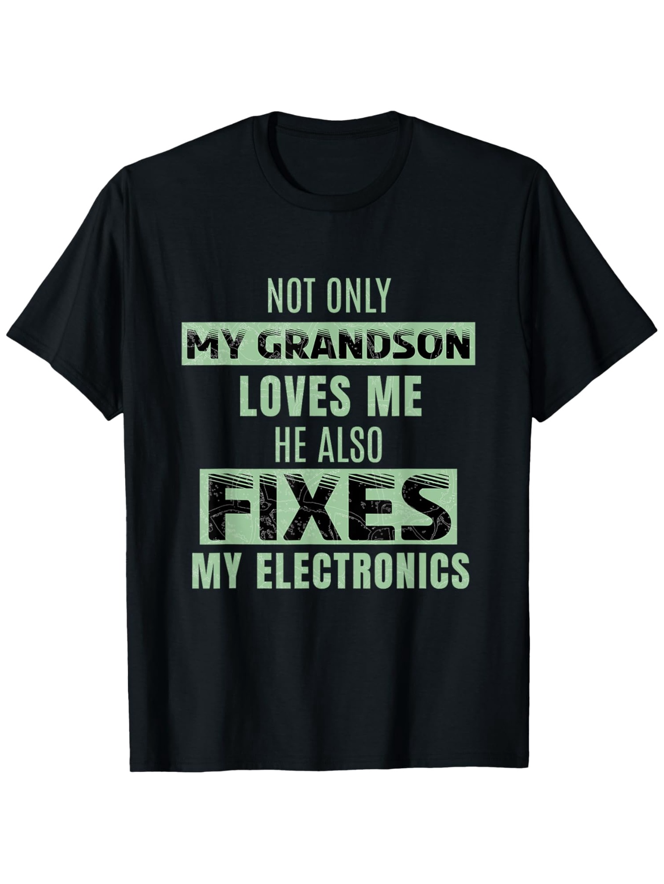 Men's Graphic T-Shirt Not Only My Grandson Fixes My Electronics T Shirt
