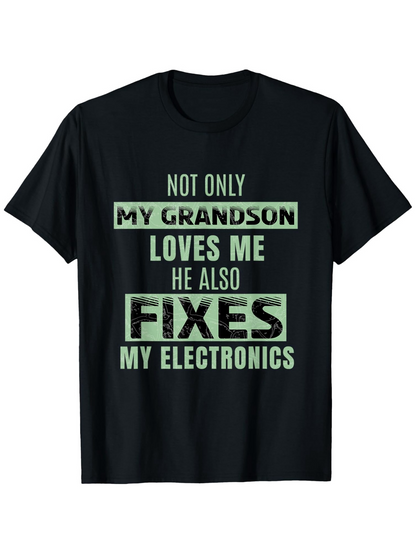 Men's Graphic T-Shirt Not Only My Grandson Fixes My Electronics T Shirt