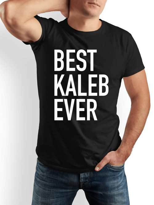 Men's Graphic T-Shirt Best Kaleb Ever Bold White Letters On Black Short Sleeve Shirt