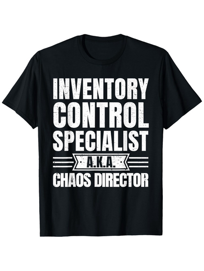 Men's Graphic T-Shirt Inventory Control Specialist AKA Chaos Director Bold Statement T Shirt