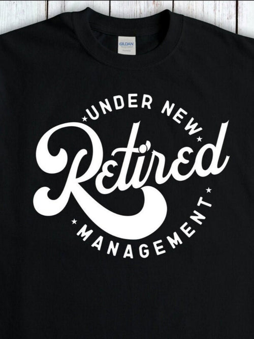Men's Graphic T-Shirt Under New Management Playful Script With Bold Round Lettering Retired