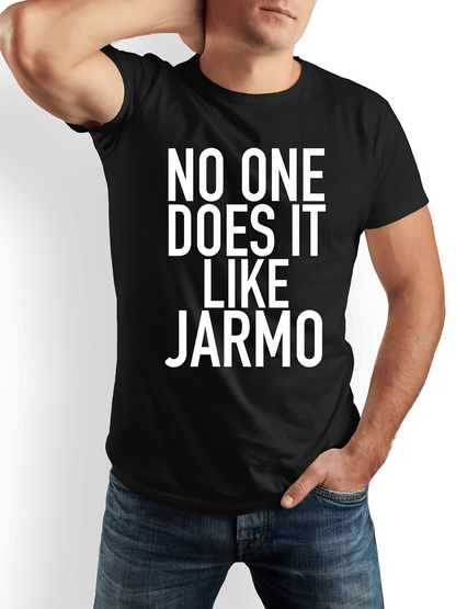 Men's Graphic T-Shirt No One Does It Like Jarmo Bold Statement With White Capital Letters Text