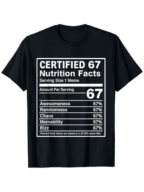 Men's Graphic T-Shirt Certified 67 Nutrition Facts Meme Parody With Stat Chart Design