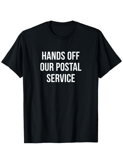 Men's Graphic T-Shirt Hands Off Our Postal Service Bold White Lettering T Shirt