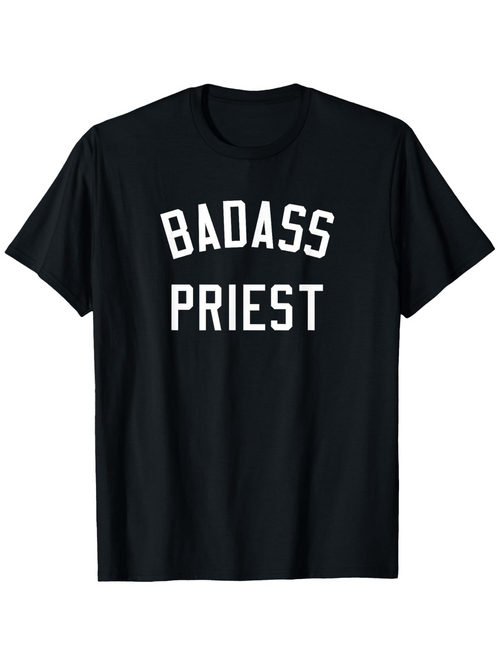 Men's Graphic T-Shirt Badass Priest Bold White Letters On Plain Black Cotton Shirt
