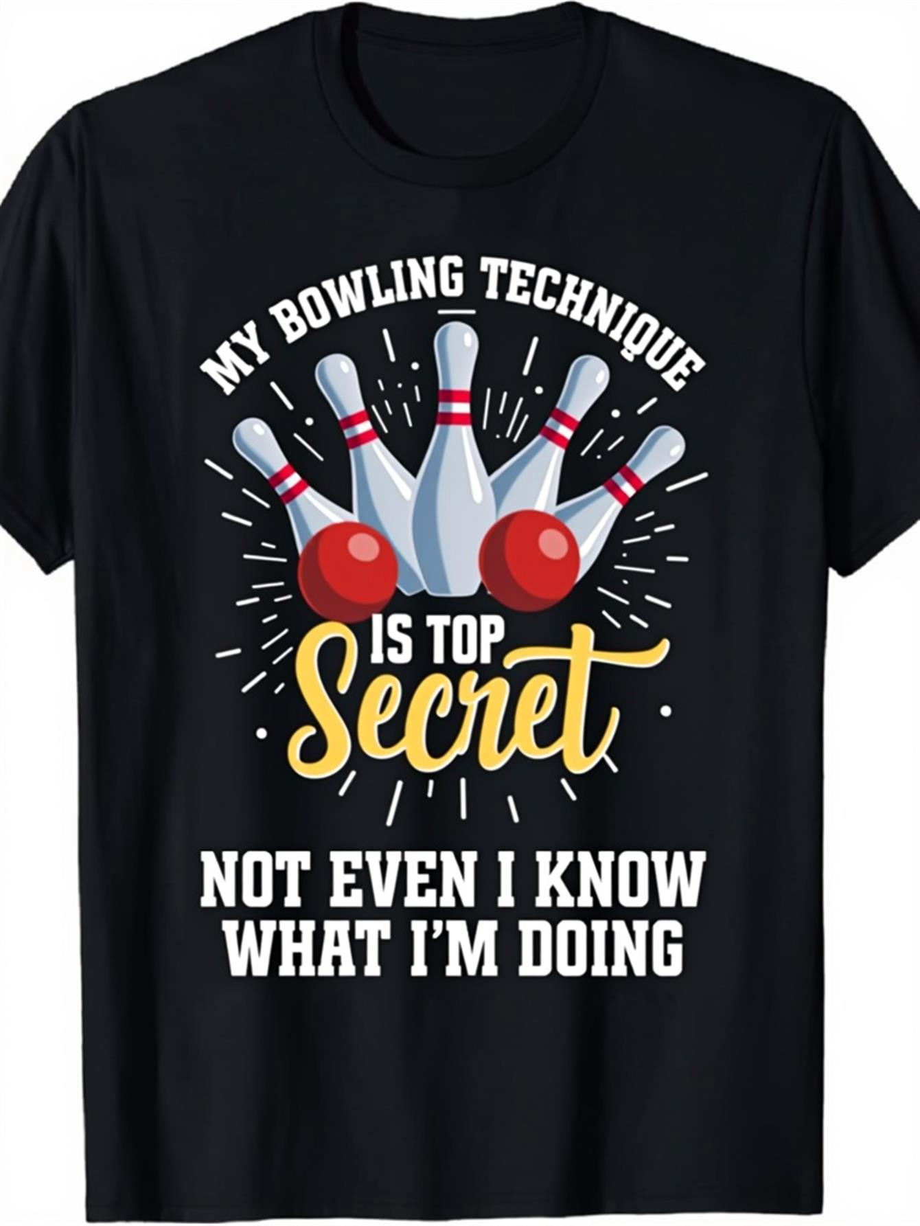Men's Graphic T-Shirt My Bowling Technique Is Top Secret With Falling Pins Striking Red Bowling Ball