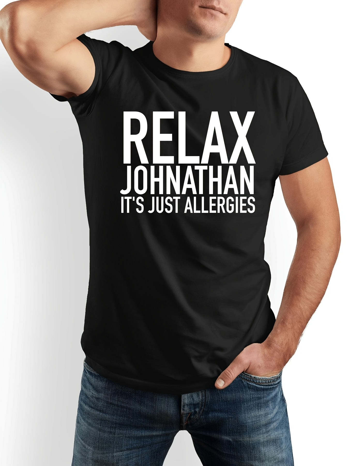 Men's Graphic T-Shirt Relax Johnathan Its Just Allergies Bold White Statement T Shirt
