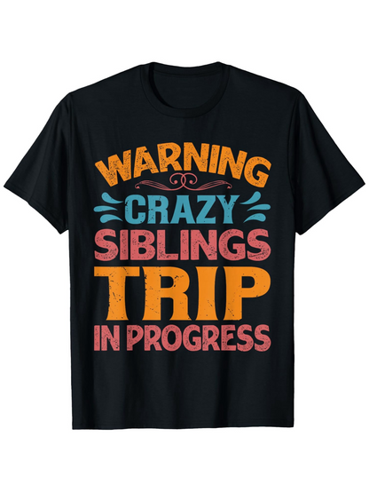 Men's Graphic T-Shirt Warning Crazy Siblings Trip In Progress Colorful Text On Black Shirt