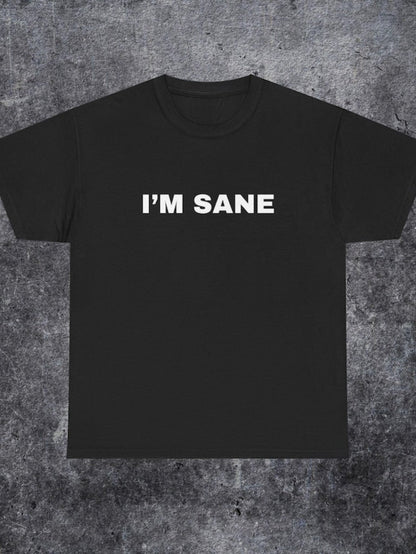 Men's Graphic T-Shirt Im Sane Bold White Letters On Clean Black Fabric T Shirt