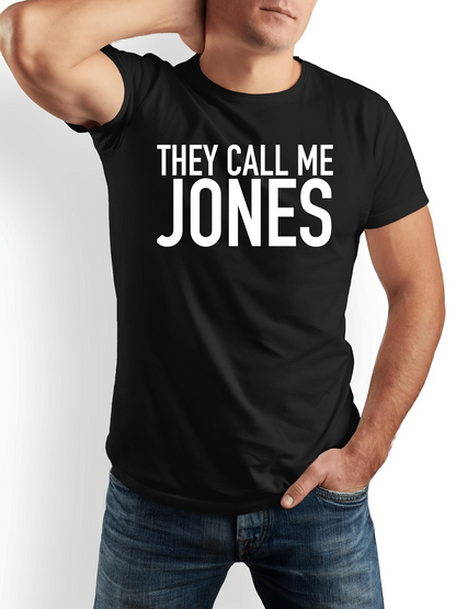 Men's Graphic T-Shirt They Call Me Jones Bold Text Statement On Black T Shirt
