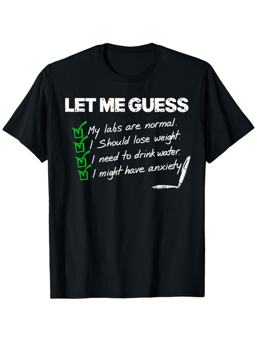 Men's Graphic T-Shirt Let Me Guess Green Checklist With Casual Healthcare Related Handwritten Text
