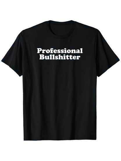 Men's Graphic T-Shirt Professional Bullshitter Bold White Letters On Classic Black T Shirt