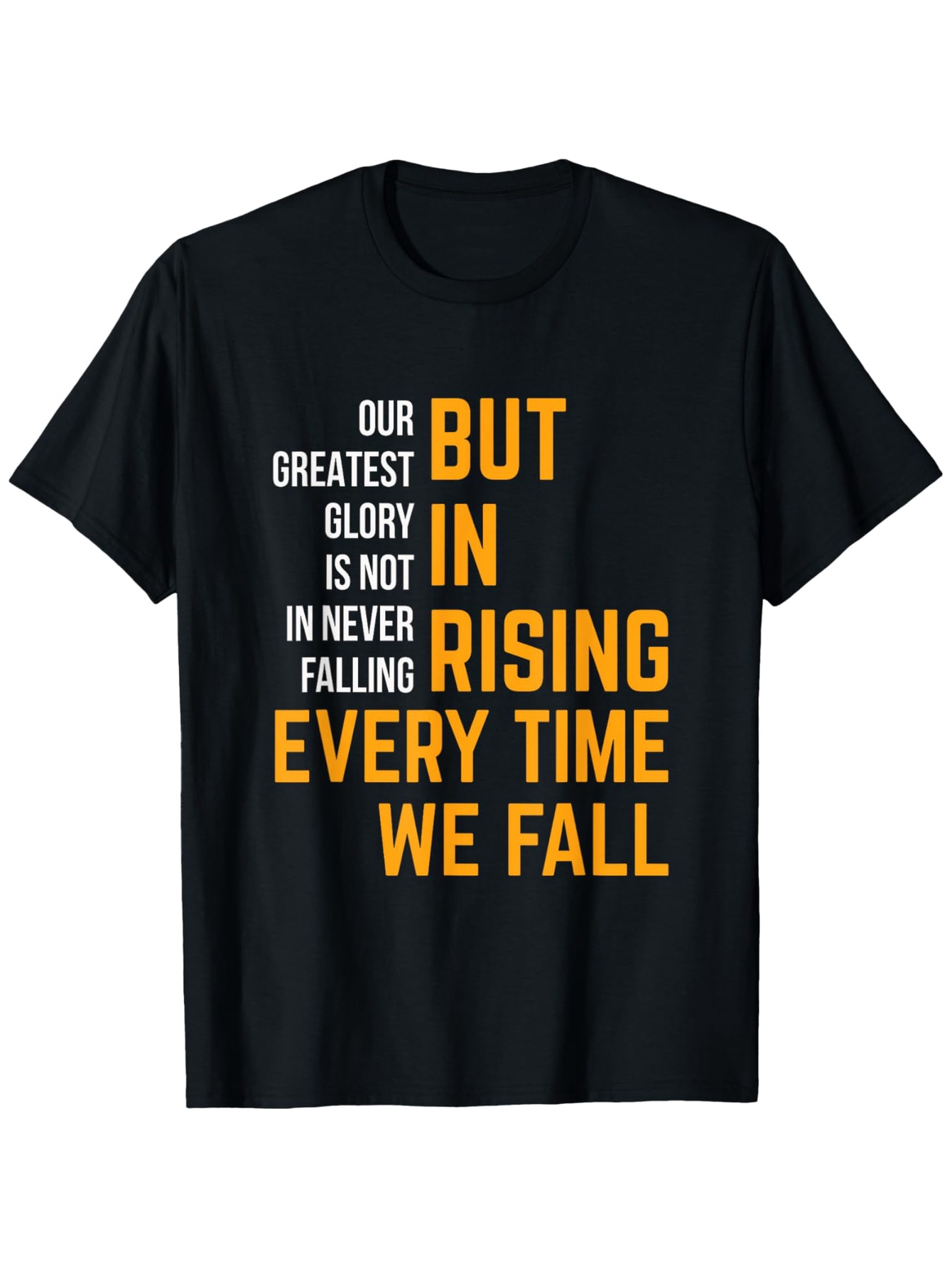 Men's Graphic T-Shirt Our Greatest Glory Is Rising Every Time We Fall Motivational Words T Shirt
