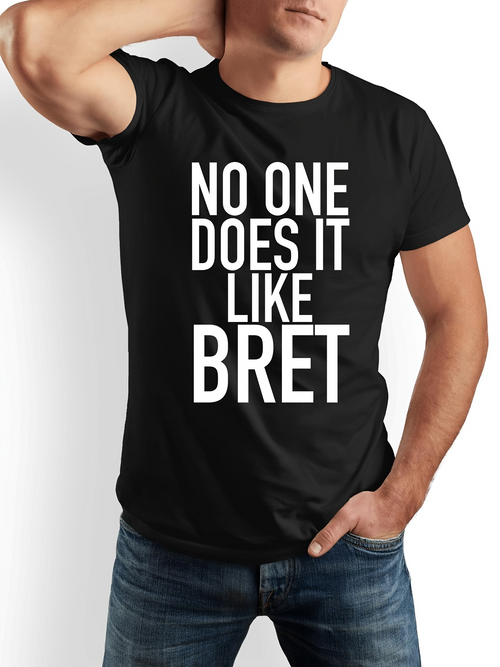 Men's Graphic T-Shirt No One Does It Like Bret Bold White Letter Slogan T Shirt
