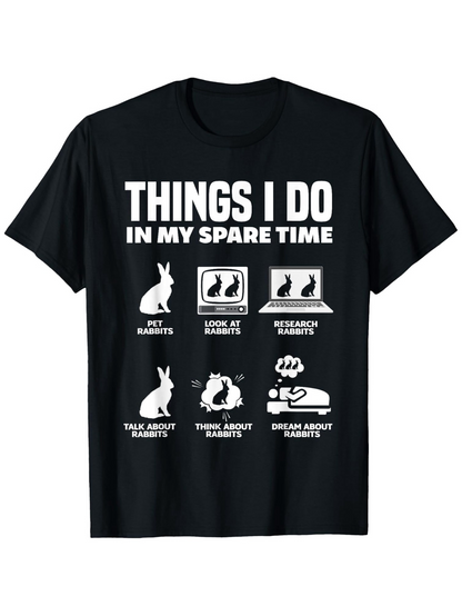 Men's Graphic T-Shirt Things I Do In My Spare Time Caring For And Drawing Cute Rabbits