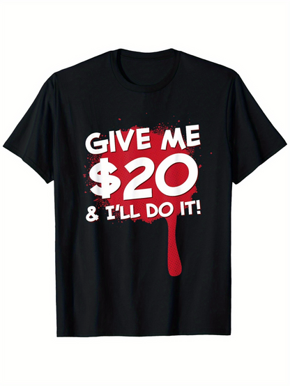 Men's Graphic T-Shirt Give Me Twenty Dollars Red Graphic Print Black T Shirt